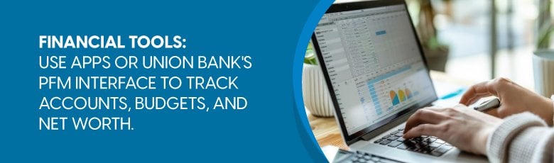 Use apps or Union banks' PFM interface to track budgets