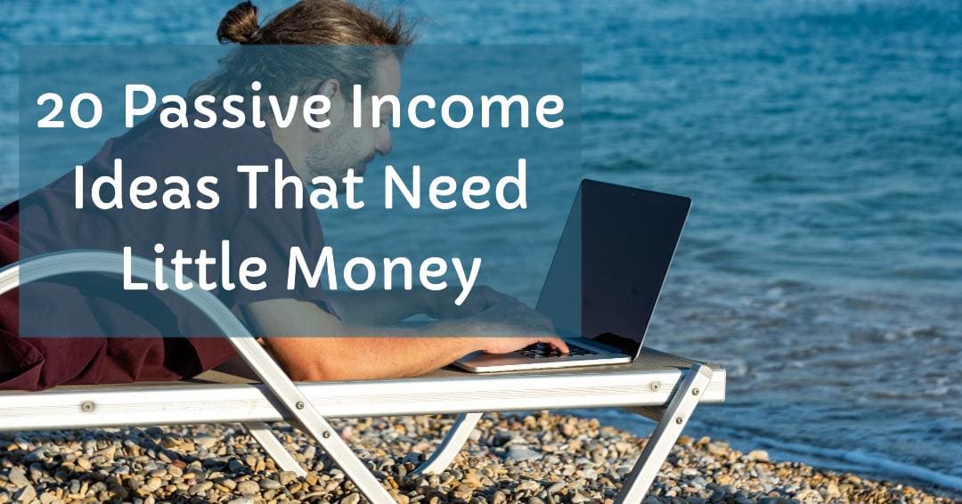 Passive Income Ideas With Little or...